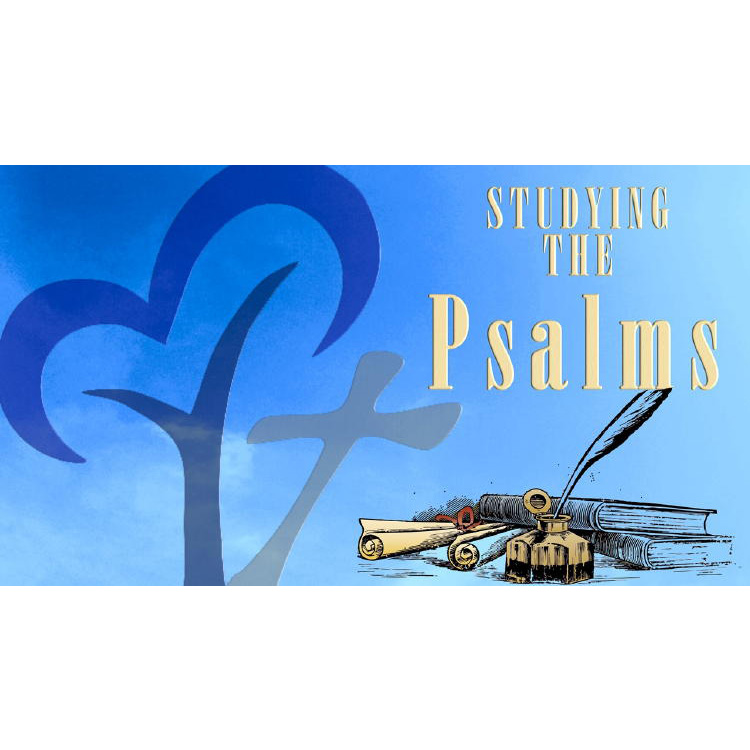 Studying the Psalms – Part 9: Psalm 23